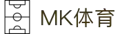 MK体育(mksports)官方网站-精彩体育赛事尽在MKSPORTS
